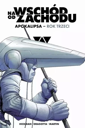 Na wschód od zachodu. Apokalipsa rok trzeci - Jonathan Hickman