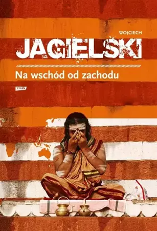 Na wschód od zachodu w.2022 - Wojciech Jagielski