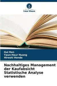 Nachhaltiges Management der Kaufabsicht Statistische Analyse verwenden - Ren Gui