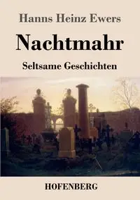 Nachtmahr - Ewers Hanns Heinz