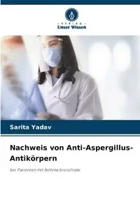 Nachweis von Anti-Aspergillus-Antikörpern - Sarita Yadav