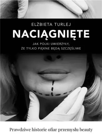 Naciągnięte - Elżbieta Turlej