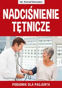 Nadciśnienie tętnicze. Poradnik dla pacjenta - Konrad Kokurewicz