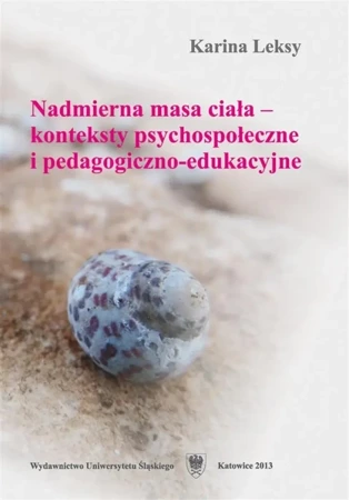 Nadmierna masa ciała konteksty psychospołeczne... - Karina Leksy