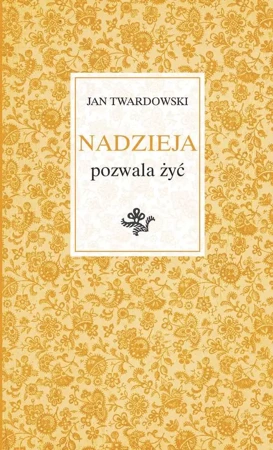 Nadzieja pozwala żyć - Jan Twardowski