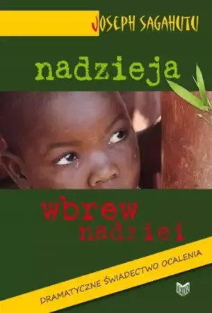 Nadzieja wbrew nadziei - Joseph Sagahutu