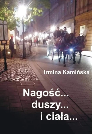 Nagość duszy i ciała - Irmina Kamińska