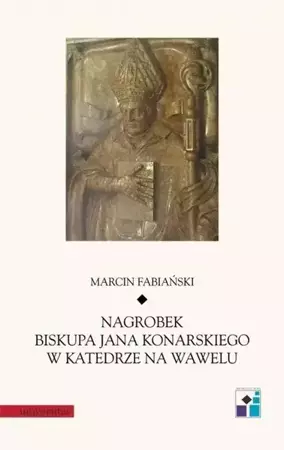 Nagrobek biskupa Jana Konarskiego - Marcin Fabiański