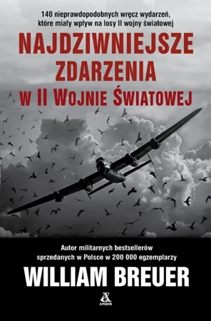 Najdziwniejsze zdarzenia w II wojnie światowej - William Breuer