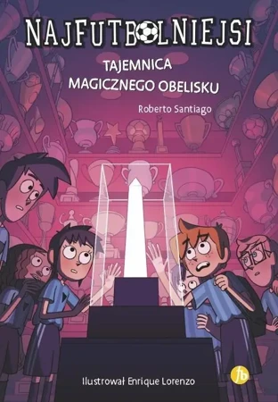Najfutbolniejsi T12 Tajemnica magicznego obelisku - Roberto Santiago