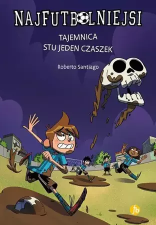 Najfutbolniejsi T15 Tajemnica stu jeden czaszek - Roberto Santiago