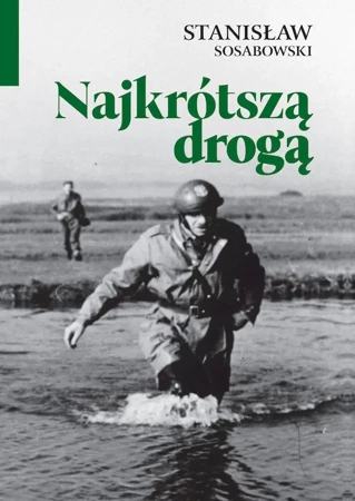 Najkrótszą drogą - Stanisław Sosabowski