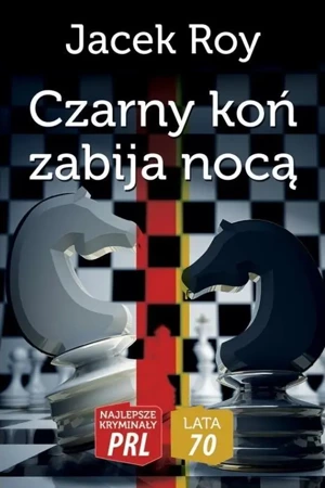 Najlepsze kryminały PRL. Lata 70. Czarny koń... - Jacek Roy