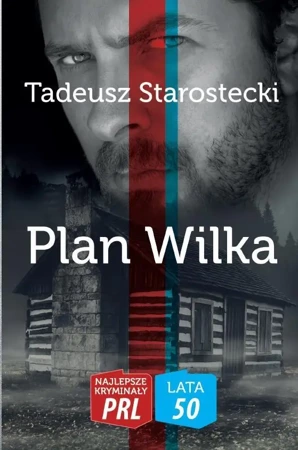 Najlepsze kryminały PRL. Plan Wilka - Tadeusz Starostecki