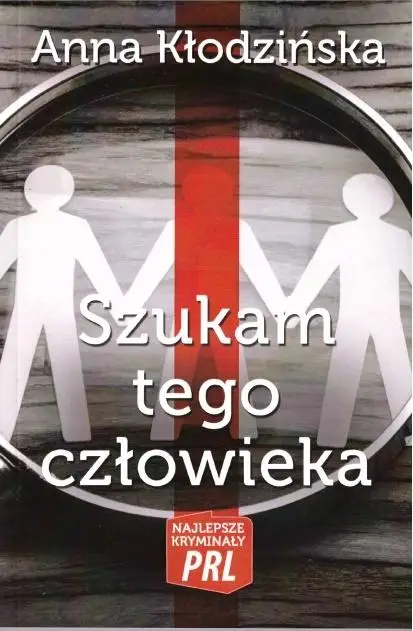 Najlepsze kryminały PRL. Szukam tego człowieka - Anna Kłodzińska