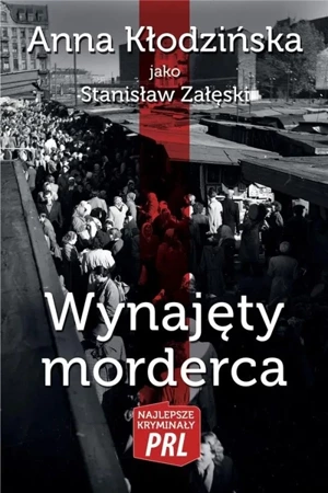 Najlepsze kryminały PRL. Wynajęty morderca - Anna Kłodzińska