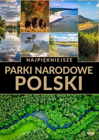 Najpiękniejsze parki narodowe Polski - praca zbiorowa