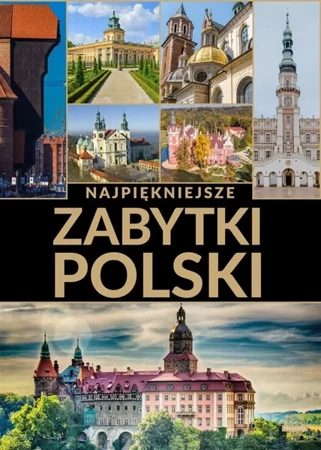 Najpiękniejsze zabytki Polski - praca zbiorowa