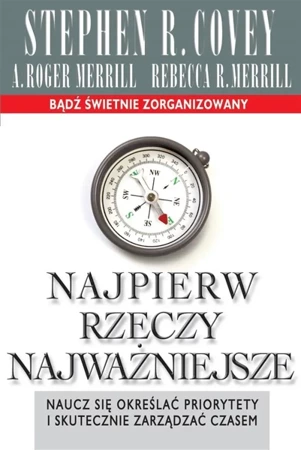 Najpierw rzeczy najważniejsze - Stephen R. Covey, Wanda Grajkowska, Agnieszka Hor