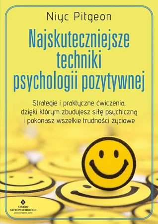 Najskuteczniejsze techniki psychologii pozytywnej - Niyc Pitgeon