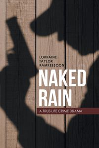 Naked Rain - Lorraine Taylor Ramkeesoon