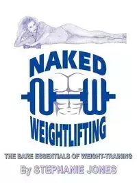 Naked Weightlifting - Stephanie Jones