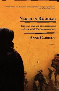 Naked in Baghdad - Anne Garrels