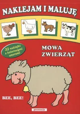 Naklejam i maluję - Mowa zwierząt w.2011 - praca zbiorowa