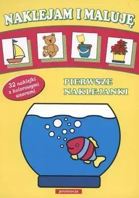 Naklejam i maluję - Pierwsze naklejanki w.2011 - praca zbiorowa