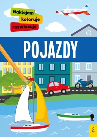 Naklejam, koloruję, rozwiązuję. Pojazdy - Opracowanie zbiorowe