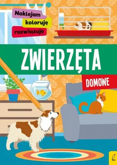 Naklejam, koloruję, rozwiązuję. Zwierzęta domowe - Opracowanie zbiorowe