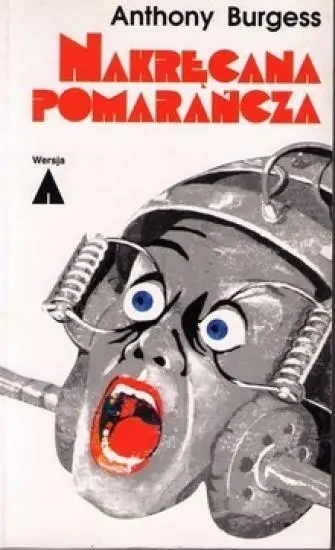 Nakręcana pomarańcza - Anthony Burgess