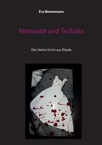 Namasté und Tschüss - Eva Bennemann