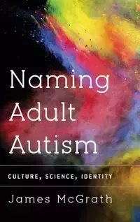 Naming Adult Autism - Dr. McGrath James