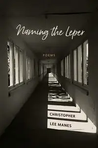 Naming the Leper - Christopher Lee Manes