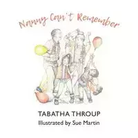 Nanny Can't Remember - Tabatha Throup