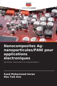 Nanocomposites Ag-nanoparticules/PANI pour applications électroniques - Imran Syed Muhammad