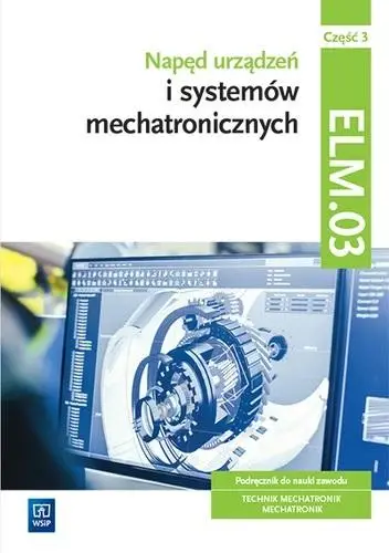 Napęd urządzeń i syst. mechatro.Kwal.ELM.03. cz.3 - Michał Tokarz, Stanisław Sierny, Łukasz Lip