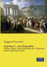 Napoleon I. - eine Biographie - August Fournier