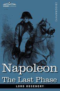 Napoleon - Rosebery Lord