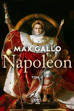 Napoleon T.2 - Max Gallo