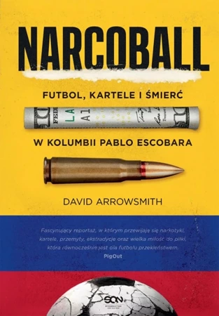 Narcoball. Futbol, kartele i śmierć w Kolumbii... - David Arrowsmith