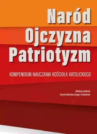 Naród, ojczyzna, paryjotyzm - ks. Patryk Gołubców, ks. Grzegorz Sokołowski