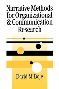 Narrative Methods for Organizational & Communication Research - David M. Boje