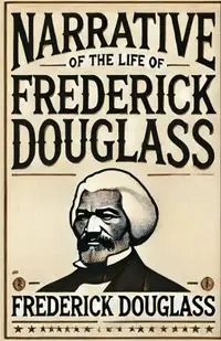 Narrative Of The Life Frederick Douglass(Illustrated) - Douglass Frederick