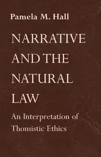 Narrative and the Natural Law - Hall Pamela M.