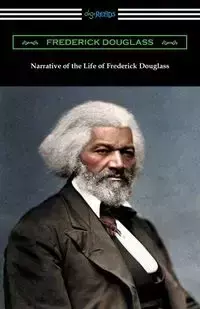 Narrative of the Life of Frederick Douglass - Douglass Frederick