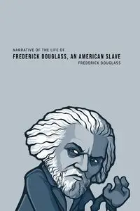 Narrative of the Life of Frederick Douglass, an American Slave - Douglass Frederick