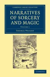 Narratives of Sorcery and Magic - Thomas Wright