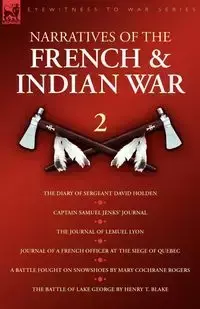 Narratives of the French & Indian War - David Holden